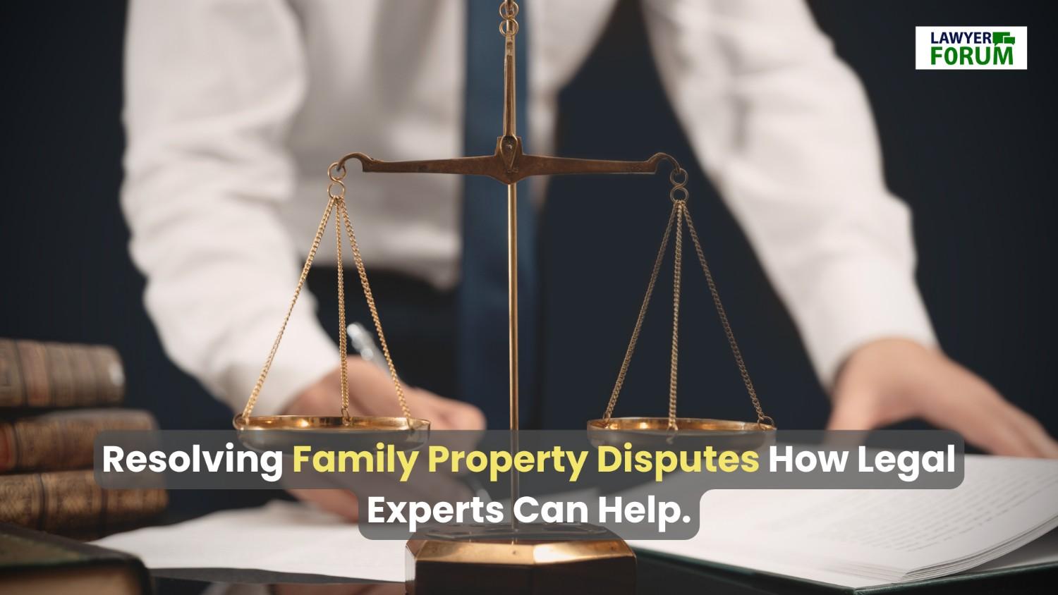 Legal experts guide on resolving family property disputes India